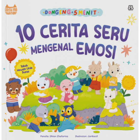 Dongeng 5 Menit: 10 Cerita Seru Mengenal Emosi