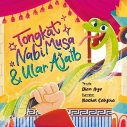 Dongeng Event: Tongkat Nabi Musa Dan Ular Ajaib