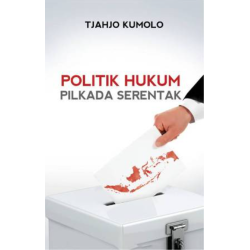 Politik Hukum Pilkada Serentak 