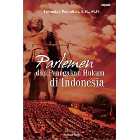 Parlemen dan Penegakan Hukum Di Indonesia