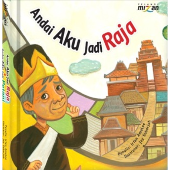 Seri 21 Century Skills: Andai Aku Jadi Raja - Andai Aku Jadi Petani (Boardbook)