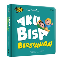 Halo Balita Sali Saliha: Aku Bisa Bersyahadat (Boardbook)