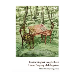 Cerita Singkat yang Diberi Umur Panjang oleh Ingatan Cerita Singkat yang Diberi Umur Panjang oleh Ingatan