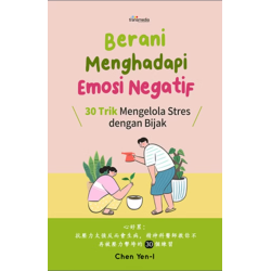 Berani Menghadapi Emosi Negatif Berani Menghadapi Emosi Negatif