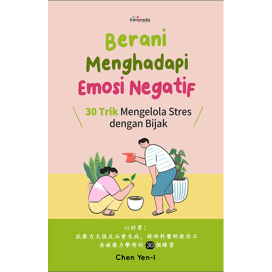Berani Menghadapi Emosi Negatif Berani Menghadapi Emosi Negatif