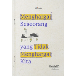 Menghargai Seseorang Yang Tidak Menghargai Kita