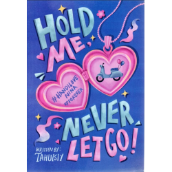 Hold Me, Never Let Go Hold Me, Never Let Go