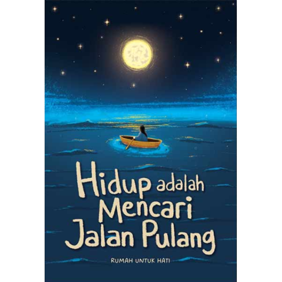 Hidup adalah Mencari Jalan Pulang