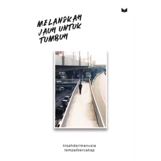 Melangkah Jauh untuk Tumbuh Melangkah Jauh untuk Tumbuh