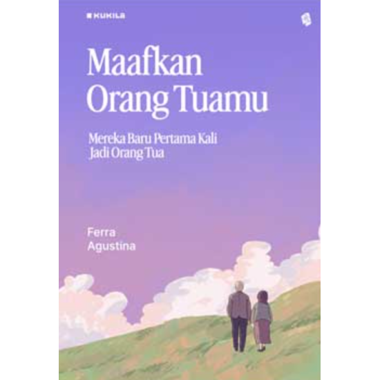 Maafkan Orang Tuamu Maafkan Orang Tuamu