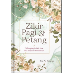 Zikir Pagi & Petang Dilengkapi Zikir & Doa Seputar Muslimah Zikir Pagi & Petang Dilengkapi Zikir & Doa Seputar Muslimah