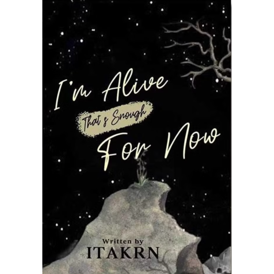 Im Alive Thats Enough For Now Im Alive Thats Enough For Now