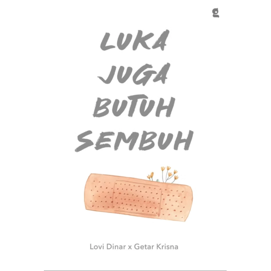 Luka Juga Butuh Sembuh Luka Juga Butuh Sembuh