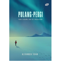 Pulang-Pergi: Yang Dibawa dan Ditinggalkan Pulang-Pergi: Yang Dibawa dan Ditinggalkan