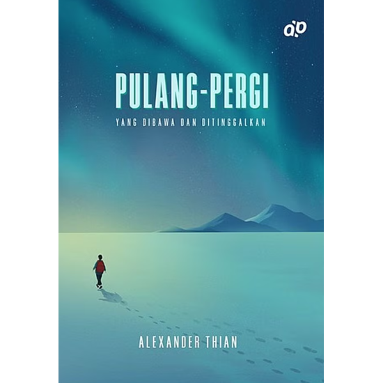 Pulang-Pergi: Yang Dibawa dan Ditinggalkan Pulang-Pergi: Yang Dibawa dan Ditinggalkan