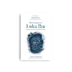 Melampaui Luka Ibu Melampaui Luka Ibu
