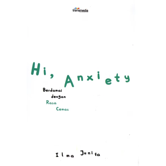 Hi, Anxiety : Berdamai dengan Rasa Cemas