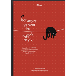 Katanya, Introver Itu Nggak Asyik Katanya, Introver Itu Nggak Asyik