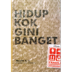 Hidup Kok Gini Banget Hidup Kok Gini Banget