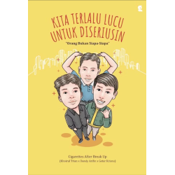 Kita Terlalu Lucu untuk Diseriusin : “Orang Bukan Siapa-Siapa” Kita Terlalu Lucu untuk Diseriusin : “Orang Bukan Siapa-Siapa”