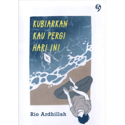 Kubiarkan Kau Pergi Hari Ini Kubiarkan Kau Pergi Hari Ini