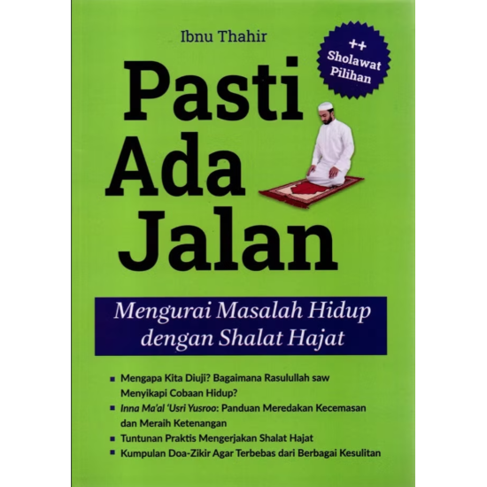 Pasti Ada Jalan : Menguasai Masalah Hidup Dengan Shalat Hajat