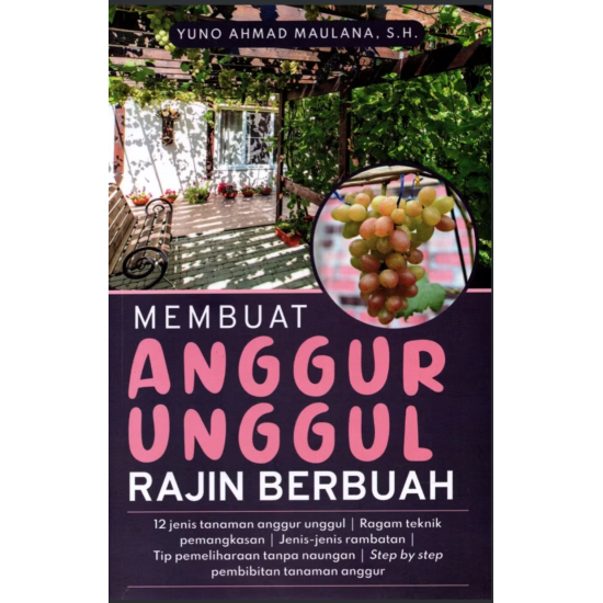 Membuat Anggur Unggul Rajin Berbuah Membuat Anggur Unggul Rajin Berbuah