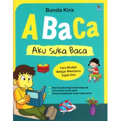 A Ba Ca : Aku Suka Baca A Ba Ca : Aku Suka Baca