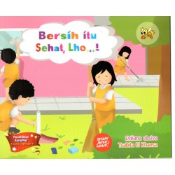 Bersih Itu Sehat, Lho...! Bersih Itu Sehat, Lho...!