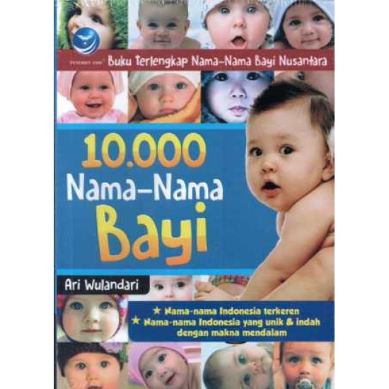 Buku Terlengkap Nama-nama Bayi Nusantara: 10.000 Nama-nama Bayi