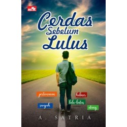 Cerdas Sebelum Lulus Cerdas Sebelum Lulus
