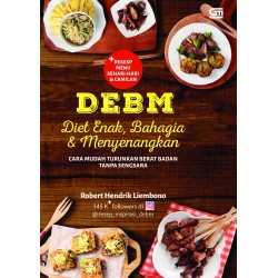 DEBM: Diet Enak, Bahagia, dan Menyenangkan DEBM: Diet Enak, Bahagia, dan Menyenangkan