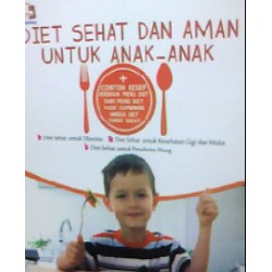 Diet Sehat Dan Aman Untuk Anak-Anak Diet Sehat Dan Aman Untuk Anak-Anak