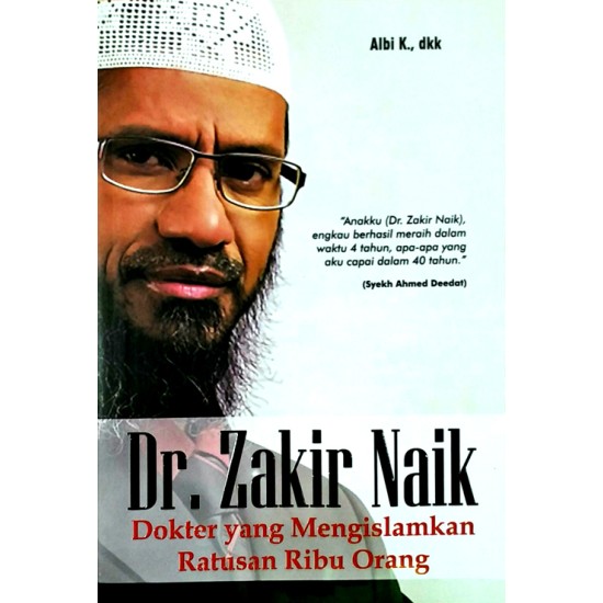 Dr. Zakir Naik : Dokter Yang Mengislamkan Ratusan Ribu Orang