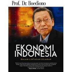 Ekonomi Indonesia : Dalam Lintasan Sejarah Ekonomi Indonesia : Dalam Lintasan Sejarah