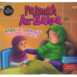 FATIMAH AZ-ZAHRA ANAK YANG MANDIRI DAN BERSAHAJA FATIMAH AZ-ZAHRA ANAK YANG MANDIRI DAN BERSAHAJA