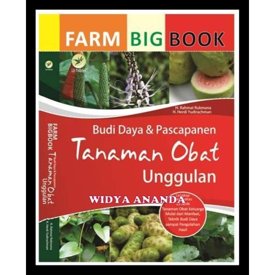 Farm Bigbook: Budi Daya Dan Pascapanen Tanaman Obat Unggulan
