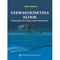 Farmakokinetika Klinik: Konsep Dasar Dan Terapan Dalam Farmasi Klinik Farmakokinetika Klinik: Konsep Dasar Dan Terapan Dalam Farmasi Klinik