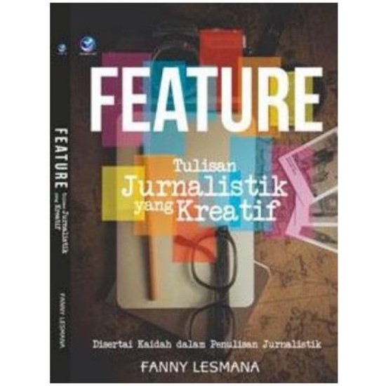 Feature Tulisan Jurnalistik Yang Kreatif, Disertai Kaidah Dalam Penulisan Jurnalistik
