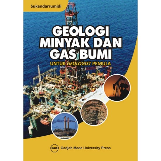 Geologi Minyak dan Gas Bumi untuk Geologist Pemula