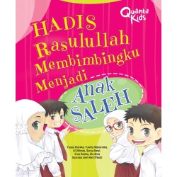 Hadis Rasulullah Membimbingku Menjadi Anak Saleh Hadis Rasulullah Membimbingku Menjadi Anak Saleh