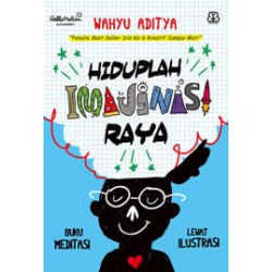 Hiduplah Imajinasi Raya Hiduplah Imajinasi Raya