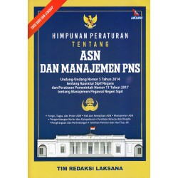 Himpunan Peraturan Tentang ASN dan Manajemen PNS Himpunan Peraturan Tentang ASN dan Manajemen PNS