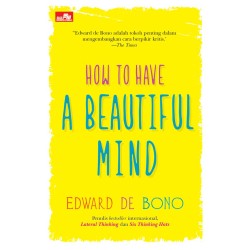 How to Have A Beautiful Mind How to Have A Beautiful Mind