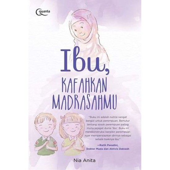 Ibu, Kafahkan Madrasahmu