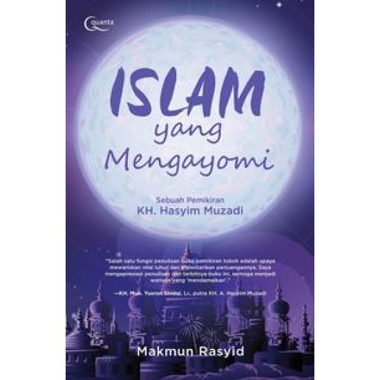 Islam yang Mengayomi (Sebuah Pemikiran KH. Hasyim Muzadi)