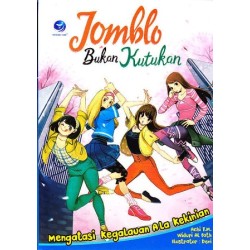 Jomblo Bukan Kutukan, Mengatasi Kegalauan Ala Kekinian Jomblo Bukan Kutukan, Mengatasi Kegalauan Ala Kekinian