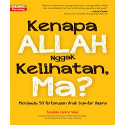 Kenapa Allah Tidak Kelihatan, Ma? Kenapa Allah Tidak Kelihatan, Ma?
