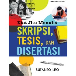 Kiat Jitu Menulis Skripsi, Tesis dan Disertasi