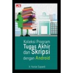 Koleksi Program Tugas Akhir Dan Skripsi dengan Android Koleksi Program Tugas Akhir Dan Skripsi dengan Android